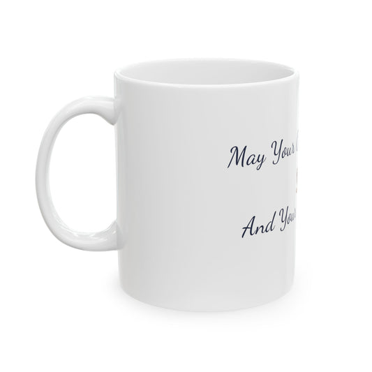 May your coffee be strong and your Monday short, Ceramic Mug,gift mug 11oz