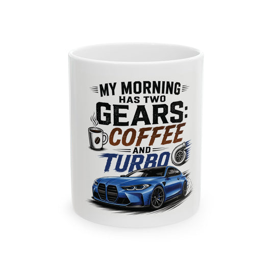 My Morning Has Two Gears: Coffee and Turbo Mug | Blue Sports Car Coffee Mug|Car Enthusiast Gift 11oz