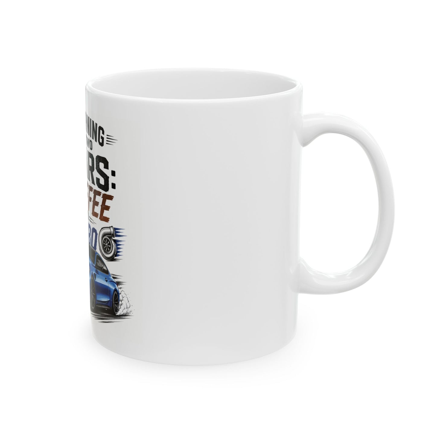 My Morning Has Two Gears: Coffee and Turbo Mug | Blue Sports Car Coffee Mug|Car Enthusiast Gift 11oz