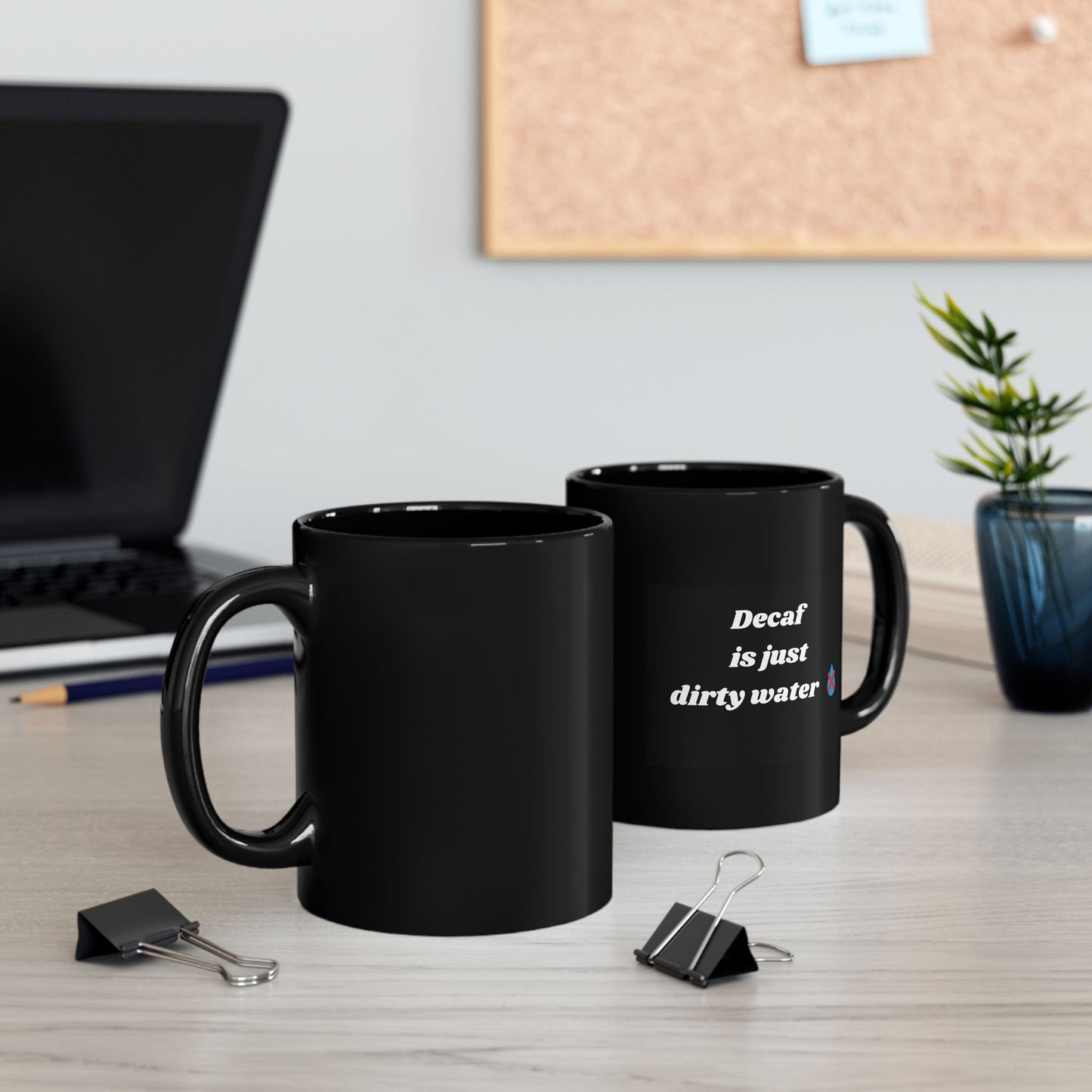 Decaf Is Just Dirty Water Mug - Funny Coffee Mug Gift - 11oz Ceramic