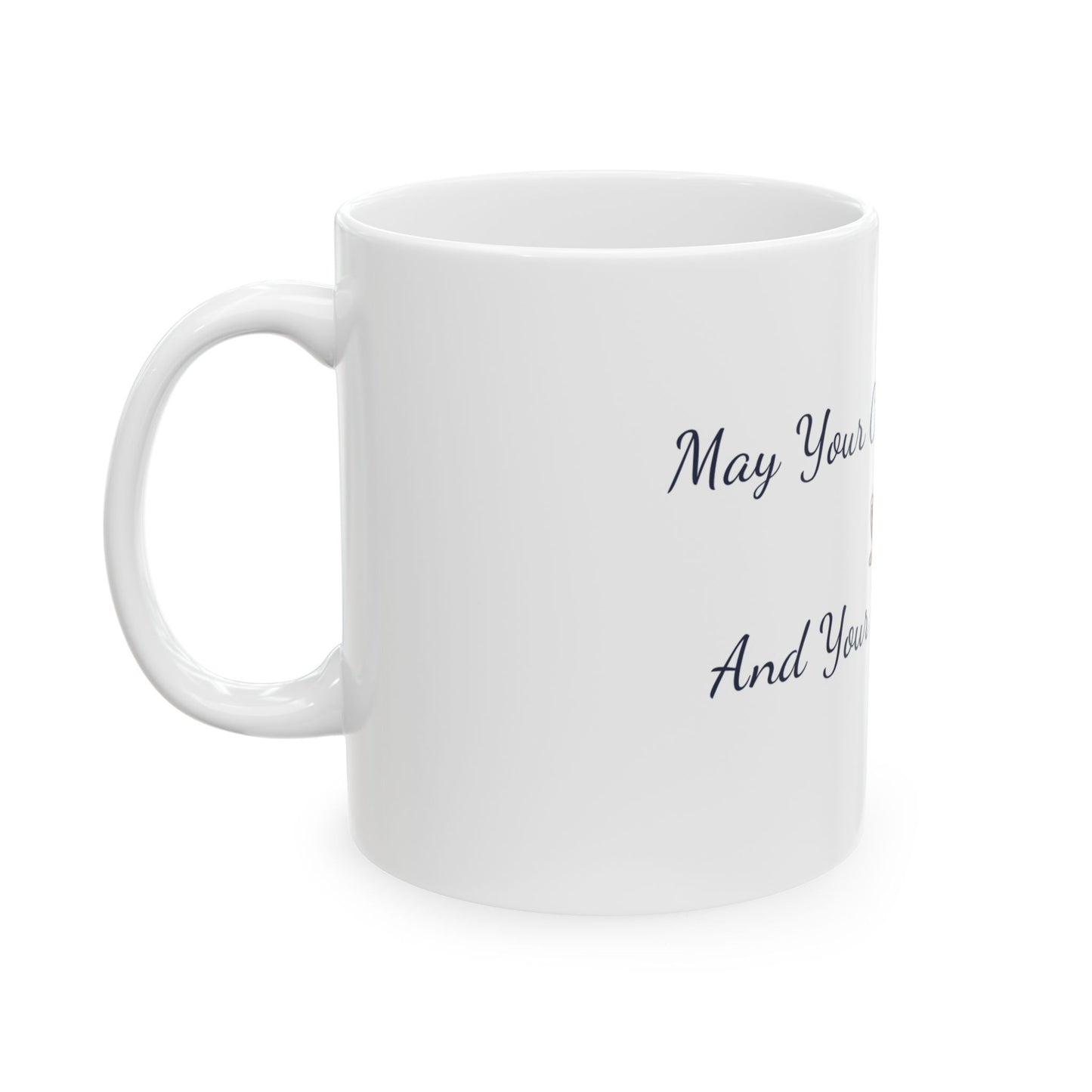 May your coffee be strong and your Monday short, Ceramic Mug,gift mug 11oz