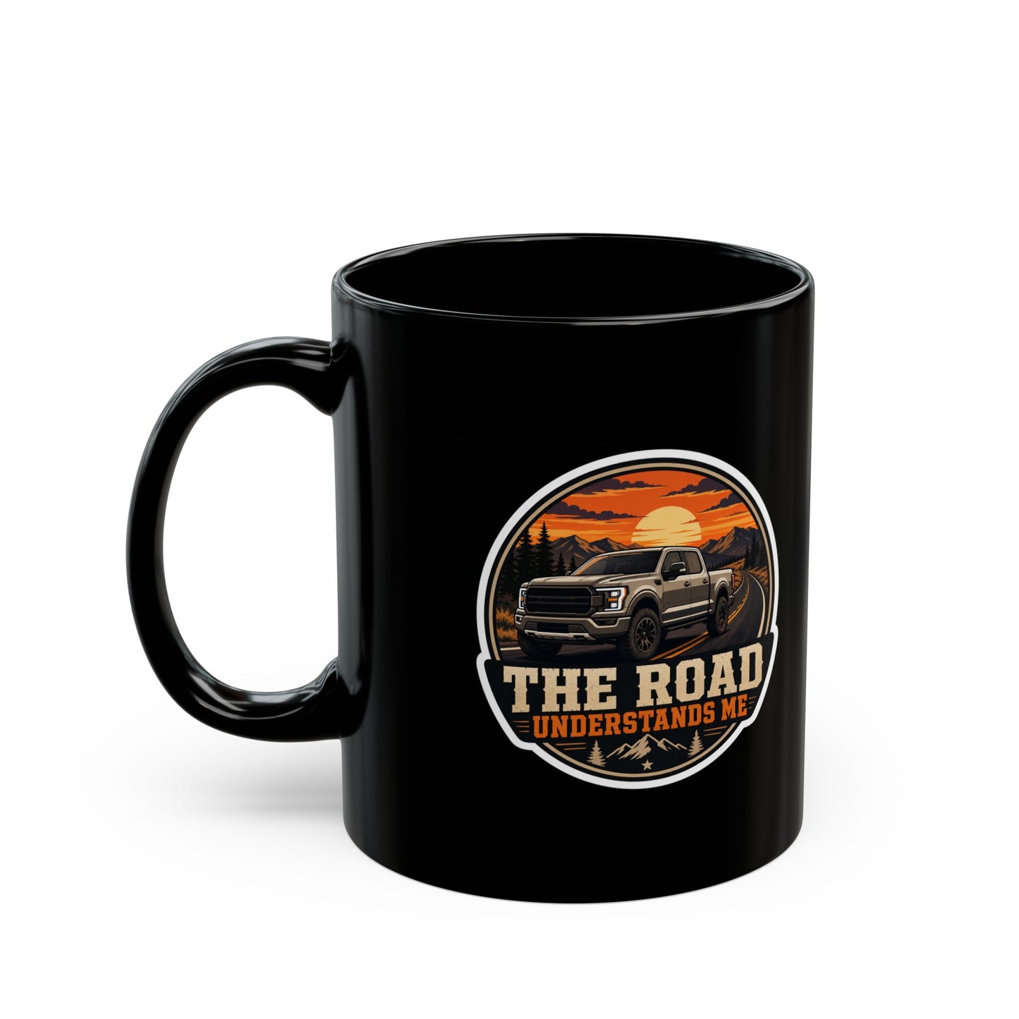 The Road Understands Me Mug | Car Enthusiast Gift | Driving Lover Coffee Mug Black Mug 11oz